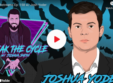 Break the Cycle with Joshua Smith- couchstreams ep 158 with Josh Yoder